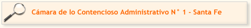 Cámara de lo Contencioso Administrativo N° 1 - Santa Fe